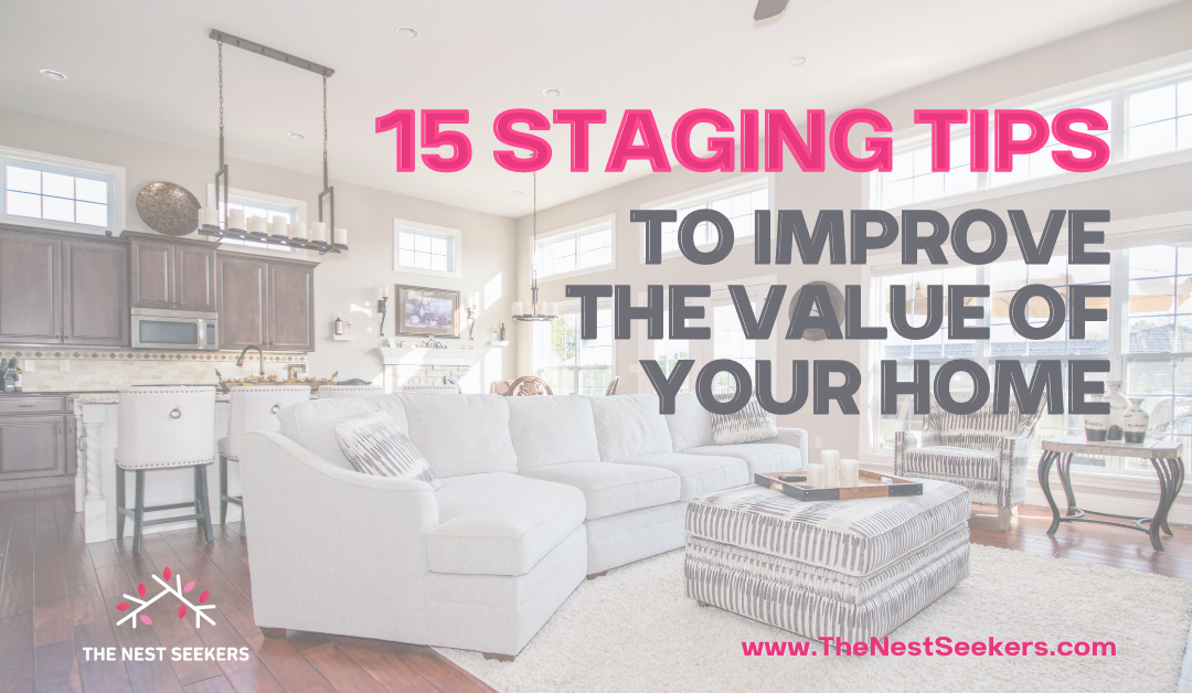 15 Staging Tips to Improve the Value of Your Home