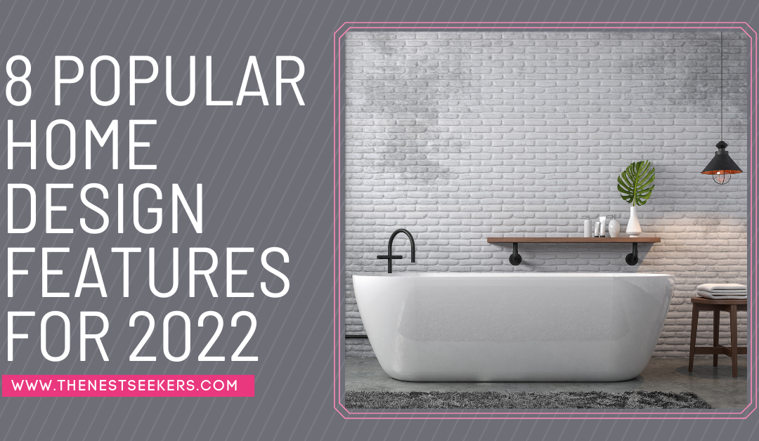 8 Popular Home Design Features for 2022
